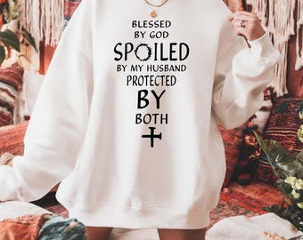 Blessed By God Sweatshirt: Christian Faith Apparel Gift