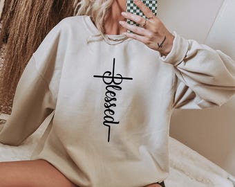 Blessed Sweatshirt: Christian Faith Crewneck, Inspirational Gift