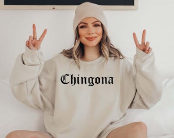 Chingona Crewneck Sweatshirt,Latina Sweatshirt or shirt,Chingona gothic Shirt,Mexican women