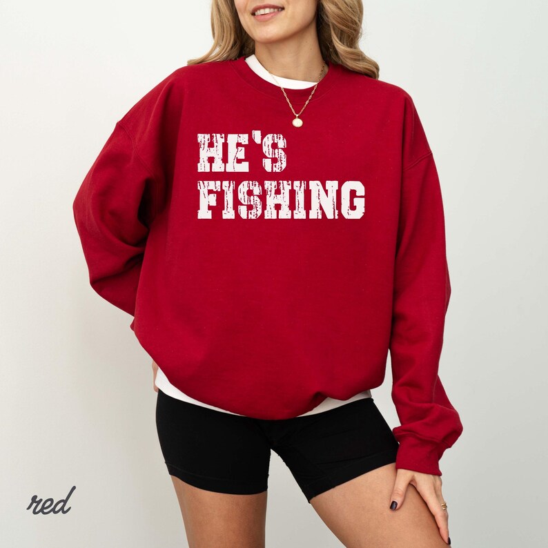 He's Fishing Sweatshirt: Funny Fisherman Shirt immagine 5