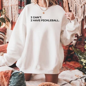 I can't I have pickleball sweatshirt, Pickleballer Sweatshirt, Pickleball Sweatshirt, Pickleball Player Crewneck, Pickleball Shirt imagem 9