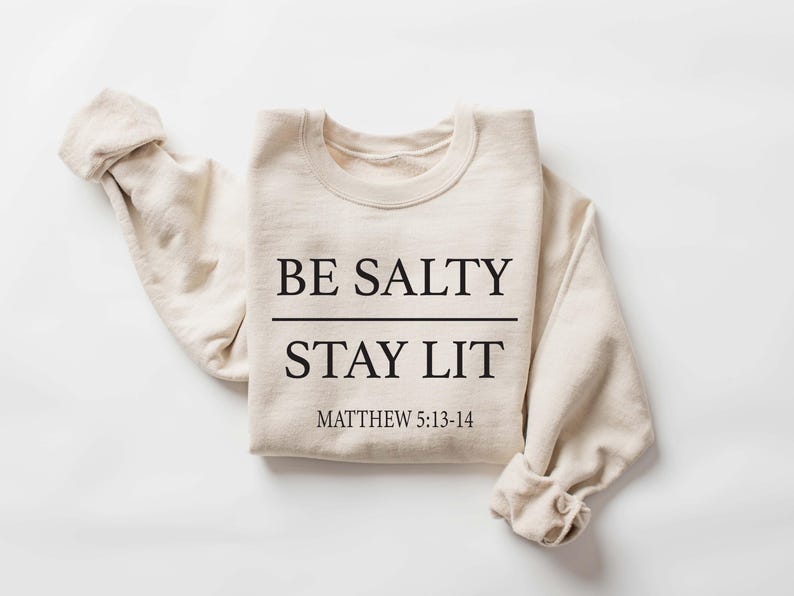 Be Salty Stay Lit Sweatshirt, Matthew 5 13 14 Shirt, Christian Aesthetic Crewneck, Bible Verse Gift for Women, Religious Faith Based Hoodie image 2