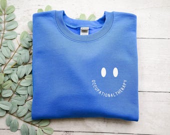 Occupational Therapy Sweatshirt, Funny OT Shirt, OT Shirt, Occupational Therapist Gift, OT Crewneck for Women, Therapy Appreciation