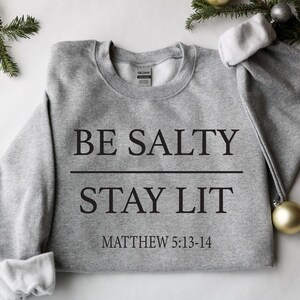 Be Salty Stay Lit Sweatshirt, Matthew 5 13 14 Shirt, Christian Aesthetic Crewneck, Bible Verse Gift for Women, Religious Faith Based Hoodie image 9