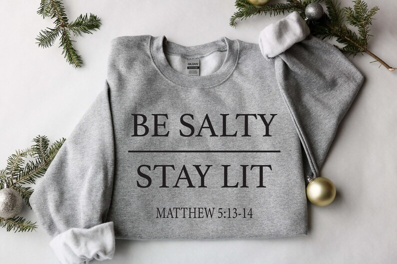 Be Salty Stay Lit Sweatshirt, Matthew 5 13 14 Shirt, Christian Aesthetic Crewneck, Bible Verse Gift for Women, Religious Faith Based Hoodie image 9