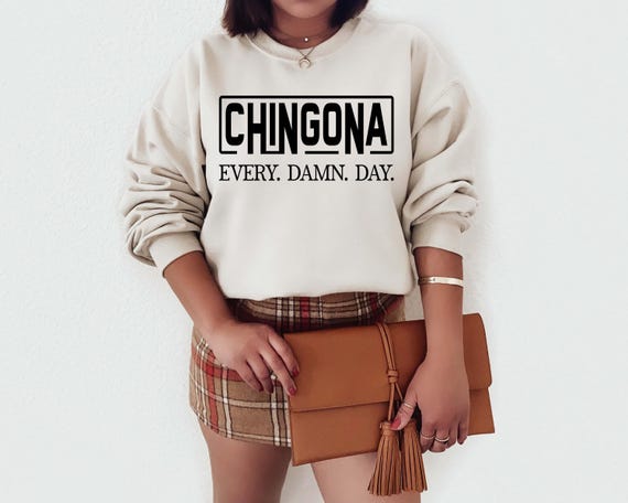 Latina Sweatshirt: Chingona Design - Empowerment Style