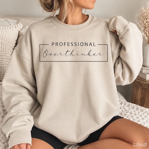 Professional Overthinker Sweatshirt, Funny Office Crewneck, Corporate Humor Gift, Anxiety Shirt, Christmas Gift for Her