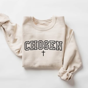Chosen Sweatshirt, Christian Crewneck for Women, Faith Based Apparel, Bible Verse Shirt, Religious Gift, Jesus Lover Pullover