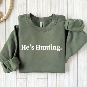 He's Hunting Sweatshirt, MOM-2XLARGE | Dash Of Glitter