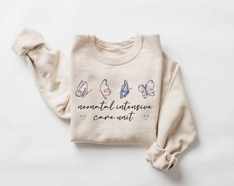 NICU Nurse Butterfly Sweatshirt: Neonatal ICU RN Sweater