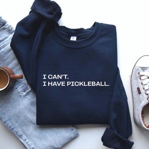 I can't I have pickleball sweatshirt, Pickleballer Sweatshirt, Pickleball Sweatshirt, Pickleball Player Crewneck, Pickleball Shirt imagem 2