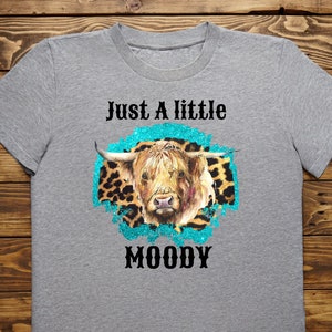 Just a little moody shirt design, Cow png, Western shirt png