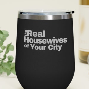 Custom Real Housewives Wine Tumbler: Personalized Mom Party Gift