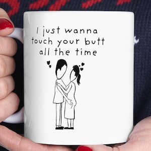Eu só quero tocar sua bunda o tempo todo, caneca de casal, caneca engraçada de amor