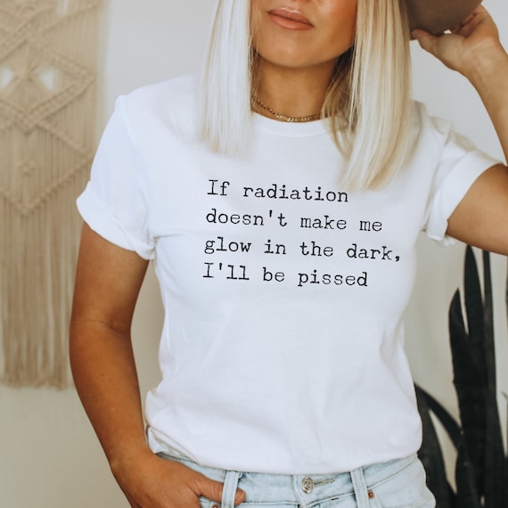 Funny Cancer T-shirt, Radiation Better Give Me Superpowers Tee, Treatment Shirt, Breast Cancer Gift, Warrior Tshirt, Sarcastic Cancer Gift