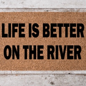 Lif Is Better On The River | Personalized Gift | Housewarming Gift | Coir Doormat