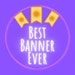 Best Banner Ever
