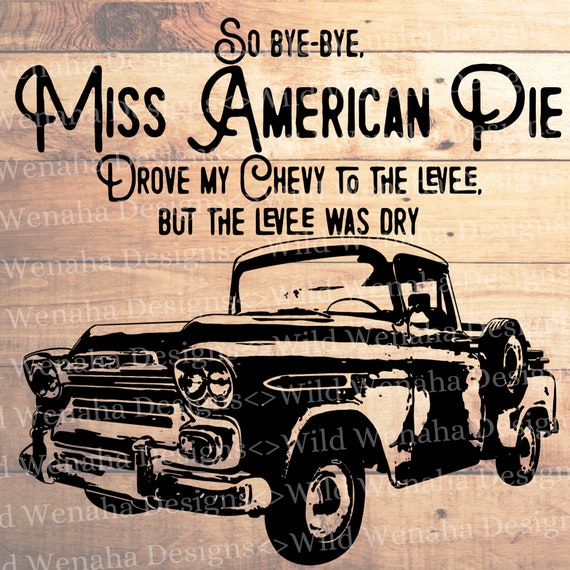 Bye Bye Miss American Pie SVG - Retro Vintage Classic Chevy