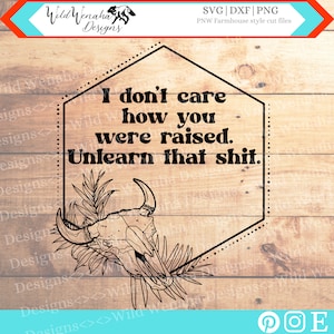Unlearn that Shit, Bison Skull Svg- Snarky SVG - Buffalo Svg - Bison Png - Western Quote Svg - Western Svg - Instant download