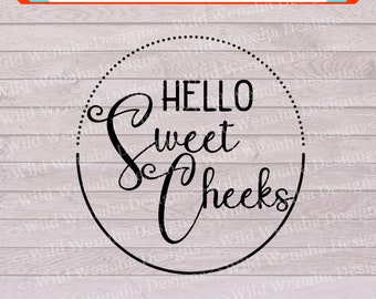 Hello Svg - Sign Png - Sweet Cheek Png - Hello Sweet Cheeks svg/png/dxf - instant download