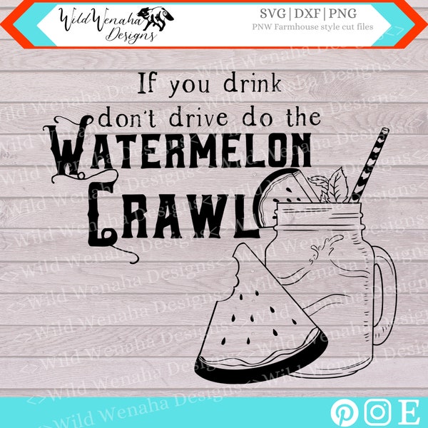 Watermelon Crawl Svg - Watermelon Png - Country Music Png - If you drink don't drive do the watermelon crawl SVG/PNG/DXF - instant download