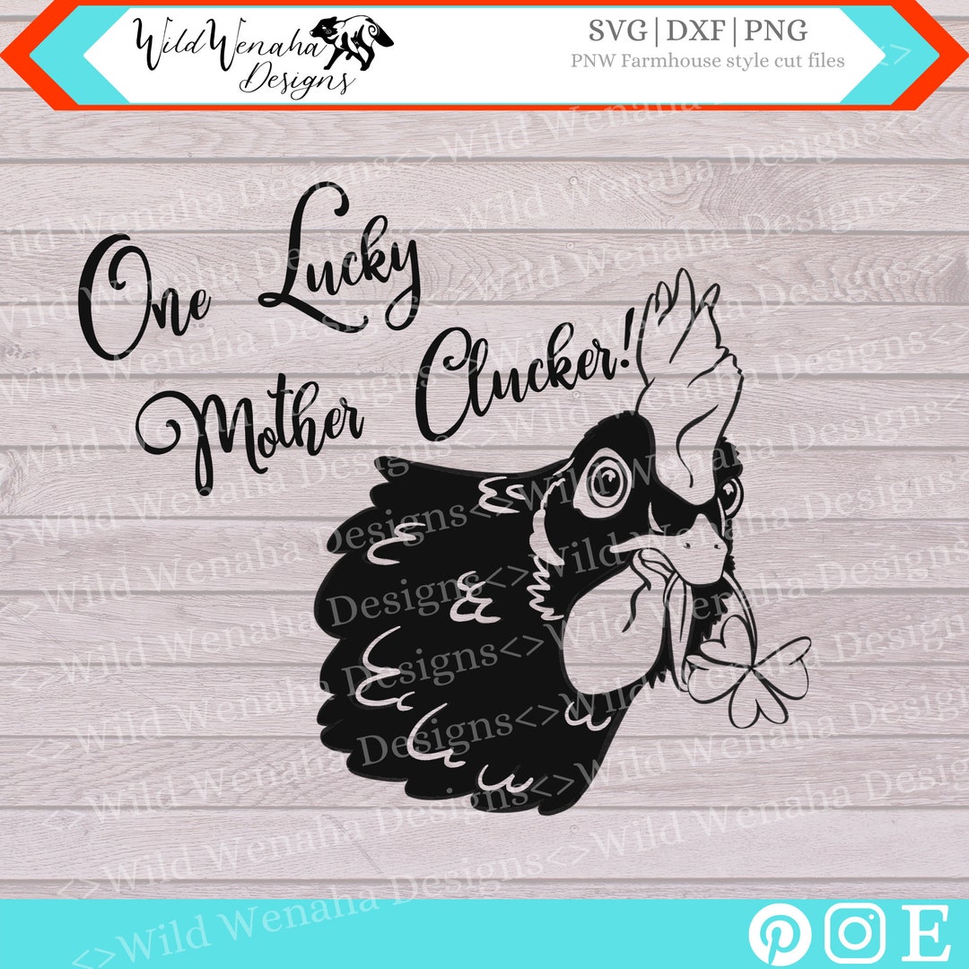 Chicken Svg Chicken Humor Mother Clucker Png One Lucky Clucker Chicken ...