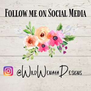 May include: A white wooden background with a floral arrangement of pink and peach flowers. The text "FOLLOW ME ON SOCIAL MEDIA" is at the top of the image. The text "@WILDWENAHADESIGNS" is at the bottom of the image with an Instagram icon.