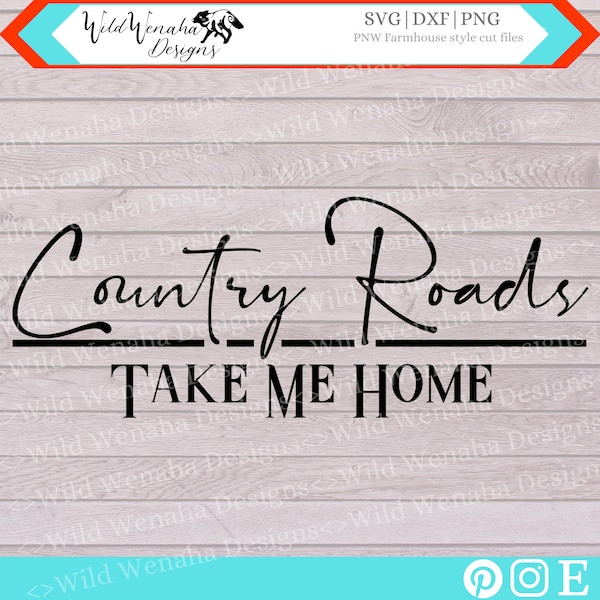 Country Svg - Country Road take me home Svg - Country Roads Png - country Quote - Country Girl Png - Instant download