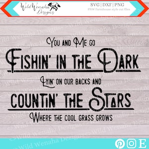 Citation country Png - Citation de pêche - Toi et moi allons pêcher dans le noir svg/png/dxf - Musique country svg - Nitty Gritty Dirt Band Png-