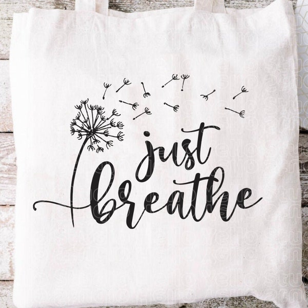 Just Breathe Svg, Löwenzahn Svg, Just Breathe Pusteblume Svg, Pusteblume Svg, Blume Svg, Png, Dxf, Plotterdatei für Cricut, Silhouette