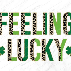 St Patricks Day Png, Feeling Lucky Png, St Patricks Day,St Patrick,St Patricks,Png,Sublimation,Shirt,decor,Lucky,Shamrock,Saint Patricks Day