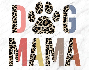 Leopard Dog Mama Png, Dog Mom Png, Sublimation,Dog Mom,Dog Mom Shirt,Leopard,Cheetah,Dog Mama,Dog,Dogs,Paw,Dog Shirt,Png,Sublimation designs