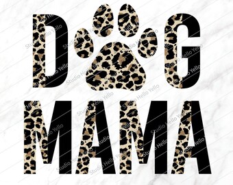 Leopard Dog Mama Png, Dog Mom Png, Sublimation,Dog Mom,Dog Mom Shirt,Leopard,Cheetah,Dog Mama,Dog,Dogs,Paw,Dog Shirt,Png,Sublimation designs