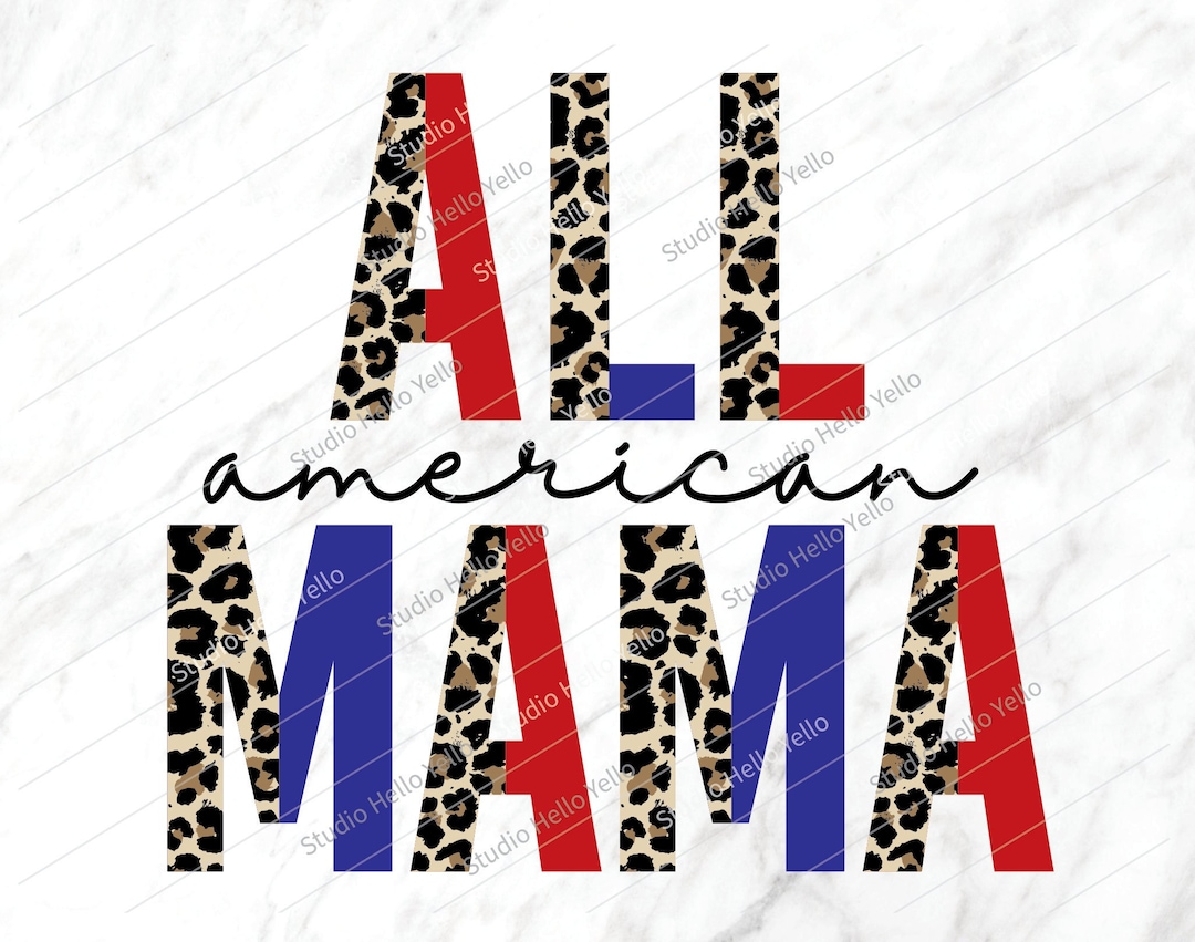 All American Mama Png, 4th of July Png, 4th of July, Sublimation ...