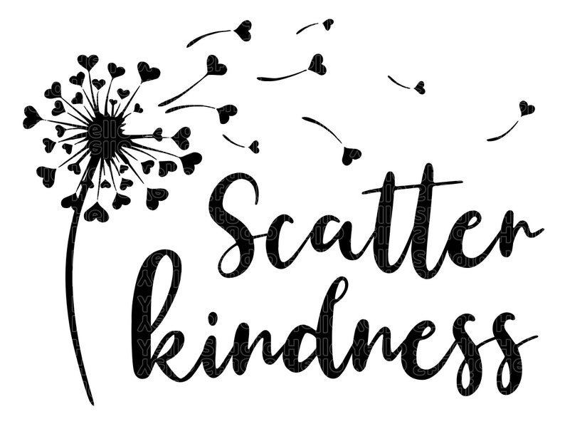 Scatter Kindness Dandelion Svg Dandelion Svg Heart Dandelion Etsy