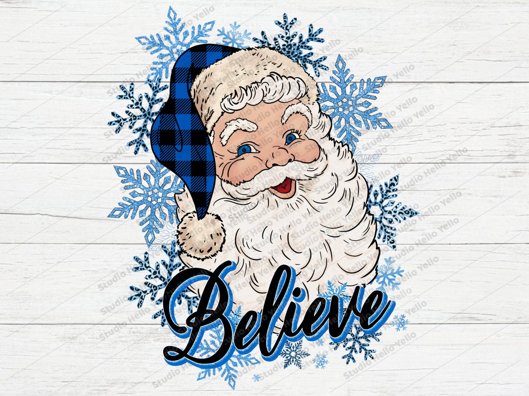 Santa Believe PNG, Santa Png, Christmas Png, Santa Sublimation Design Download,believe,christmas