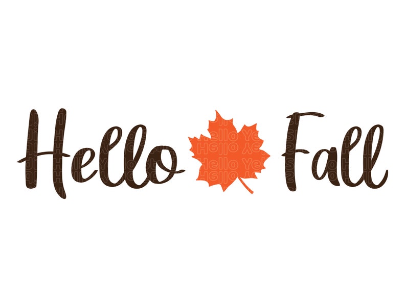 May include: A graphic design with the text "Hello Fall" in black cursive font. An orange maple leaf is centered between the words.