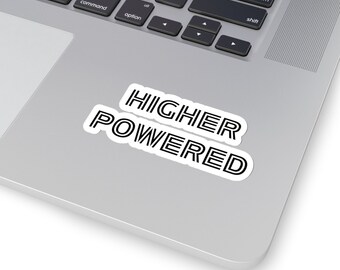 Higher Powered Spiritual Inspirational Slogan Unisex Kiss-Cut Stickers