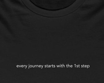 Every Journey Starts With the First Step Self Improvement Minimalist Inspirational Women's Favorite Tee