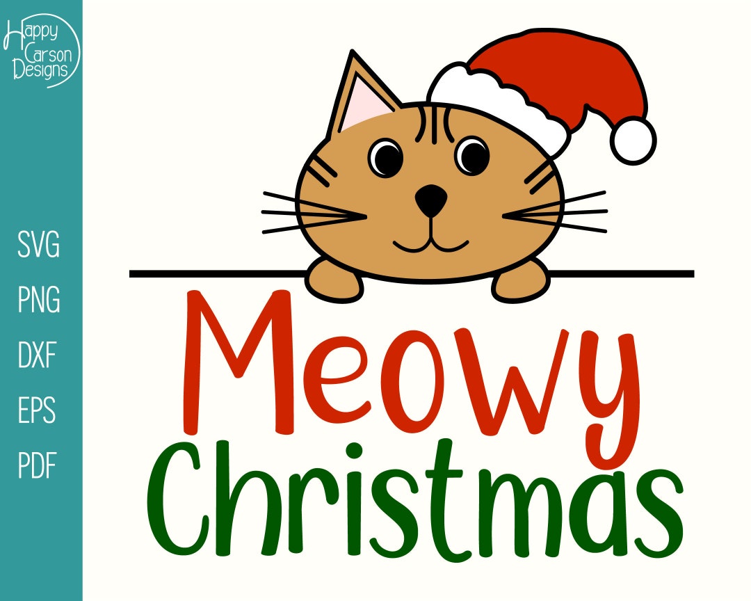 Christmas SVG - Meowy Christmas SVG - Meowy Christmas PNG - Cute Cat ...
