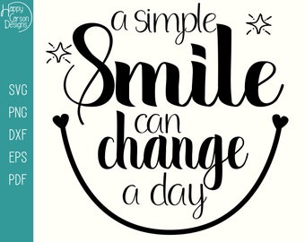 A Simple Smile can Change a Day SVG cut file - Smile svg - Smile T-shirt Design - Smile décor SVG