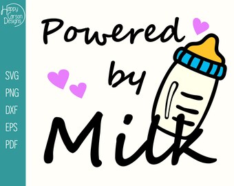 Powered by Milk SVG Cut File - Baby SVG - Powered by Milk png - Baby Shirt svg - baby shirt png - cute baby svg - Baby PNG
