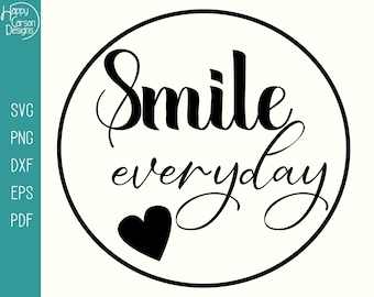 Smile Everyday SVG cut file for T-shirts, Mugs, cards or Wall Décor - Smile Everyday PNG Cut File