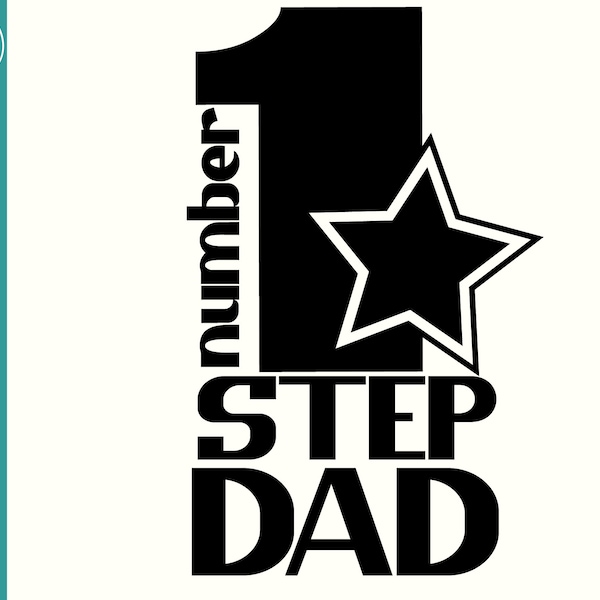 Number 1 Step Dad SVG - Father's Day - Number One Step Dad - Cut File - T-shirt Design for Step Dad  - Step Dad SVG Cut File - Step Dad png