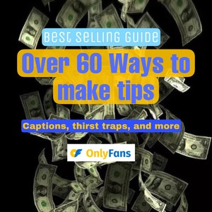 Over 60 ideas for bringing in tips on Onlyfans!