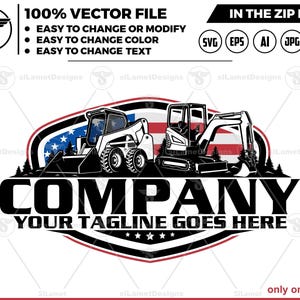 May include: Black and white logo design featuring two construction vehicles, a skid steer loader and an excavator, in front of an American flag. The text "COMPANY YOUR TAGLINE GOES HERE" is below the vehicles.