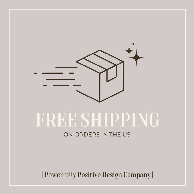 May include: A line drawing of a box with a star above it, and the text "FREE SHIPPING ON ORDERS IN THE US" below it. The box is moving to the left, with lines behind it to indicate speed. The text "Powerfully Positive Design Company" is at the bottom of the image.