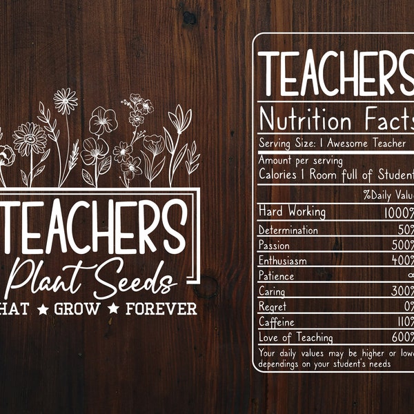 Teacher Nutrition Facts SVG Png design, Nutrition Facts, teacher floral Svg, teacher plant seeds Svg, Files for Cricut, teacher flower Png