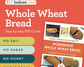Baby-friendly Whole Wheat Homemade Bread Recipe PDF Guide from @101beforeone