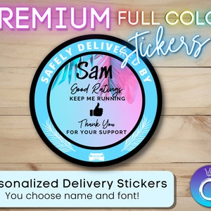 May include: Round sticker with a tropical leaf design. The sticker says "Safely Delivered By Sam Good Ratings Keep Me Running Thank You For Your Support".